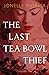 The Last Tea Bowl Thief by Jonelle Patrick