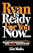 Ryan is Ready For You Now by Lisa Marks