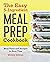 The Easy 5-Ingredient Meal Prep Cookbook: Meal Plans and Recipes to Save Time