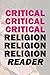 Critical Religion Reader