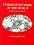 Fermented Foods of the World: A Dictionary and Guide