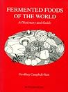 Fermented Foods of the World: A Dictionary and Guide Fermented Foods of the World: A Dictionary and Guide