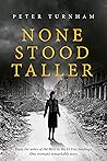 None Stood Taller