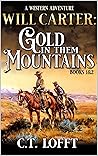 Will Carter: Gold In Them Mountains: Books One And Two