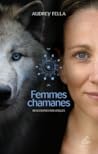 Femmes Chamanes: ...