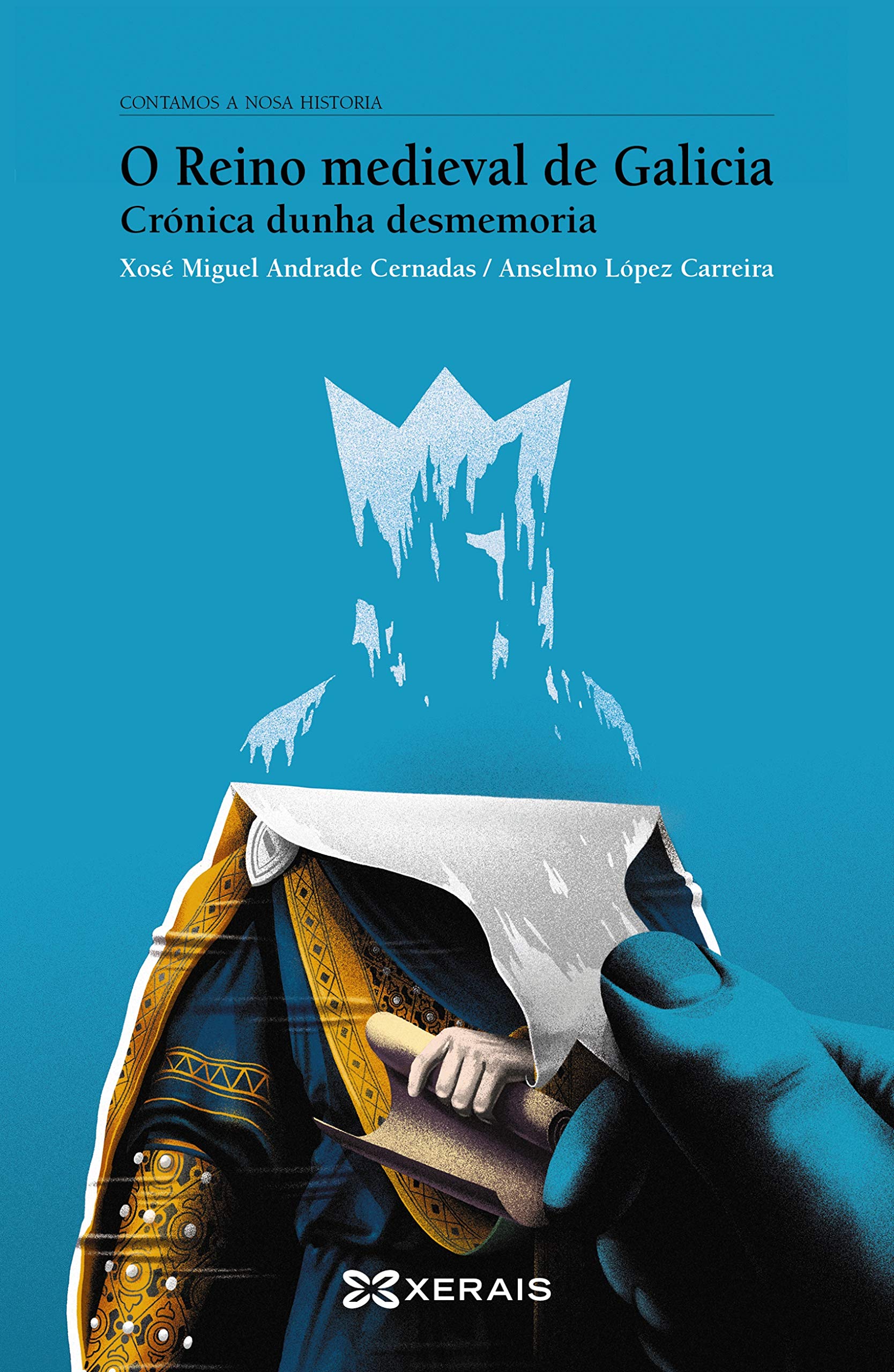 O reino medieval de Galicia: Crónica dunha desmemoria (Paperback)