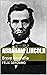Abraham Lincoln: Breve biog...