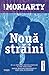 Nouă străini by Liane Moriarty