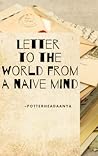 Letter to the World from a Naive Mind Letter to the World from a Naive Mind