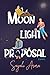 Moonlight Proposal by Sayali Arora