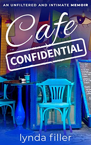 CAFE CONFIDENTIAL: An unfiltered and intimate memoir (Kindle Edition)