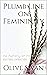 Plumb Line on Femininity by Olive Swan