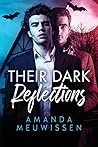 Their Dark Reflections by Amanda Meuwissen Their Dark Reflections by Amanda Meuwissen