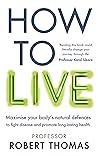 How to Live: The ...