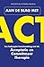Aan de slag met ACT : een b...