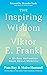 The Inspiring Wisdom of Viktor E. Frankl by Pam Roy