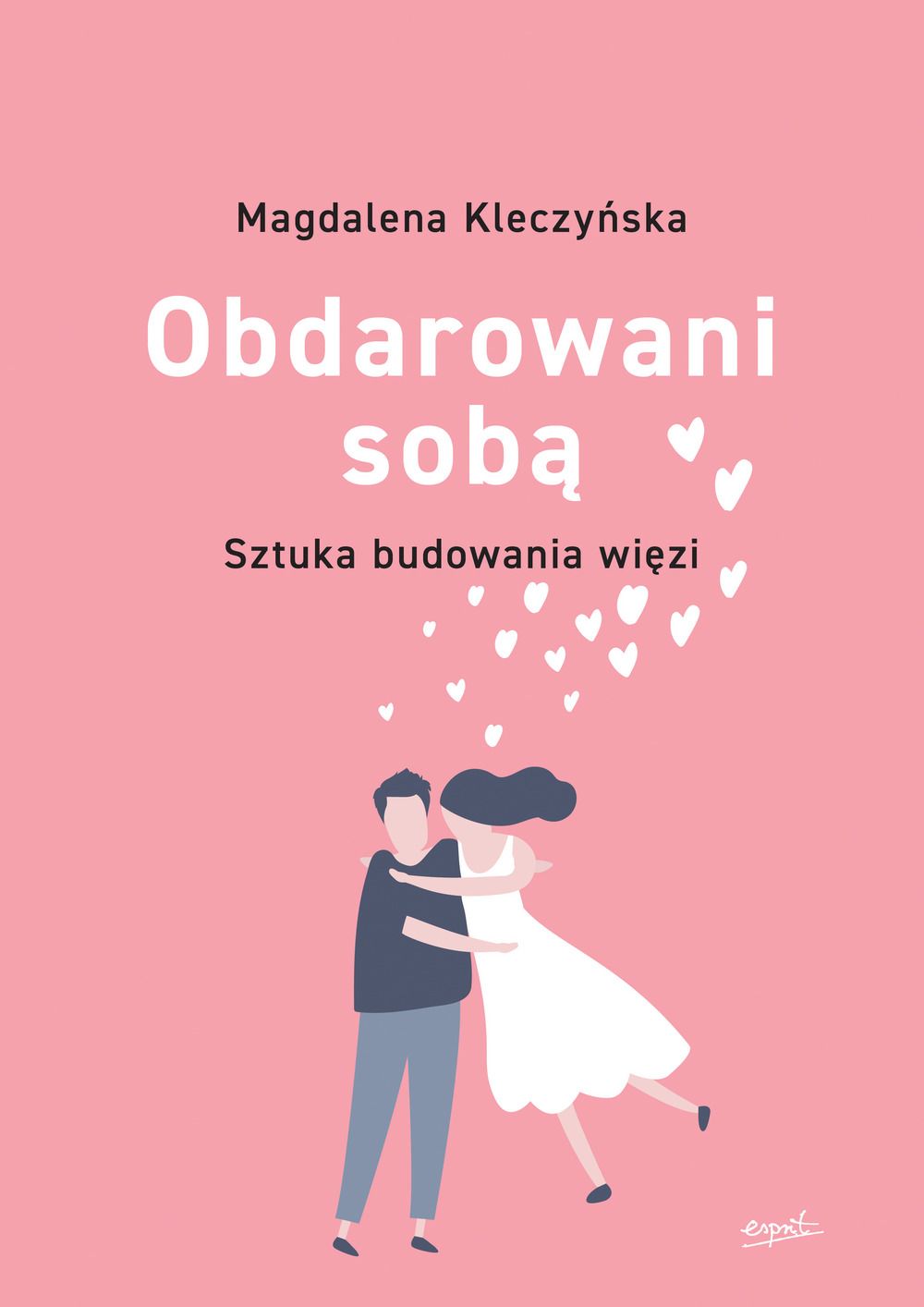 Obdarowani sobą. Sztuka budowania więzi (Paperback)