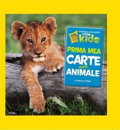 Prima mea carte despre animale (National Geographic Kids)