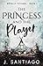 The Princess and the Player (Royally Pitched, #1)