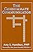 The Consummate Communicator