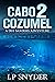 Cabo 2 Cozumel (Dee Sanders...
