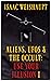 ALIENS, UFOS & THE OCCULT: USE YOUR ILLUSION I: UAP Disclosure, Spiritual Warfare and Manifesting Extraterrestrials through Entertainment