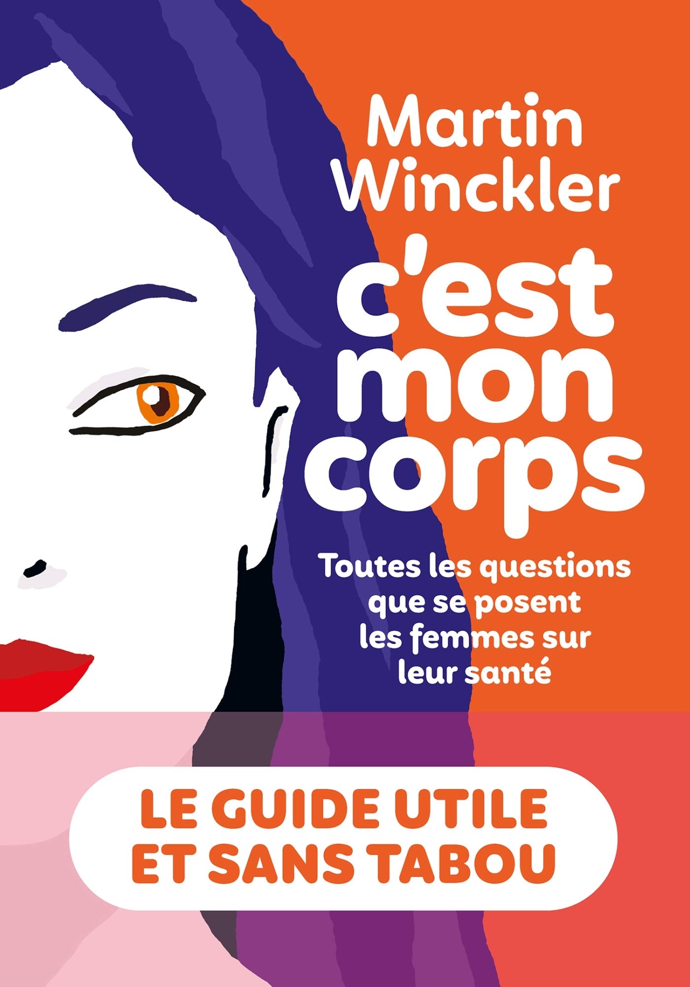 C'est mon corps ; toutes les questions que se posent les femmes (Paperback)