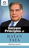 Success Principles of Ratan Tata: Learn from a Business Icon Success Principles of Ratan Tata: Learn from a Business Icon