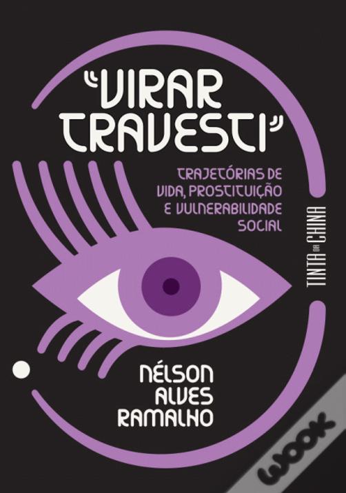 «Virar Travesti» LIVRO Trajetórias de vida, prostituição e vulnerabilidade social (Paperback)