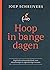 Hoop in bange dagen. Inspiratie zakwoordenboek voor standvastige en eigenzinnige mensen