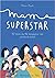 Mama Superstar by Migrant Mama GbR