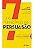 Os 7 princípios da persuasão