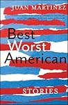 Best Worst American by Juan  Martinez