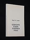 Gedichte einer schönen Frau by Guy St. Louis