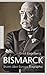 Bismarck: Sturm über Europa. Biographie