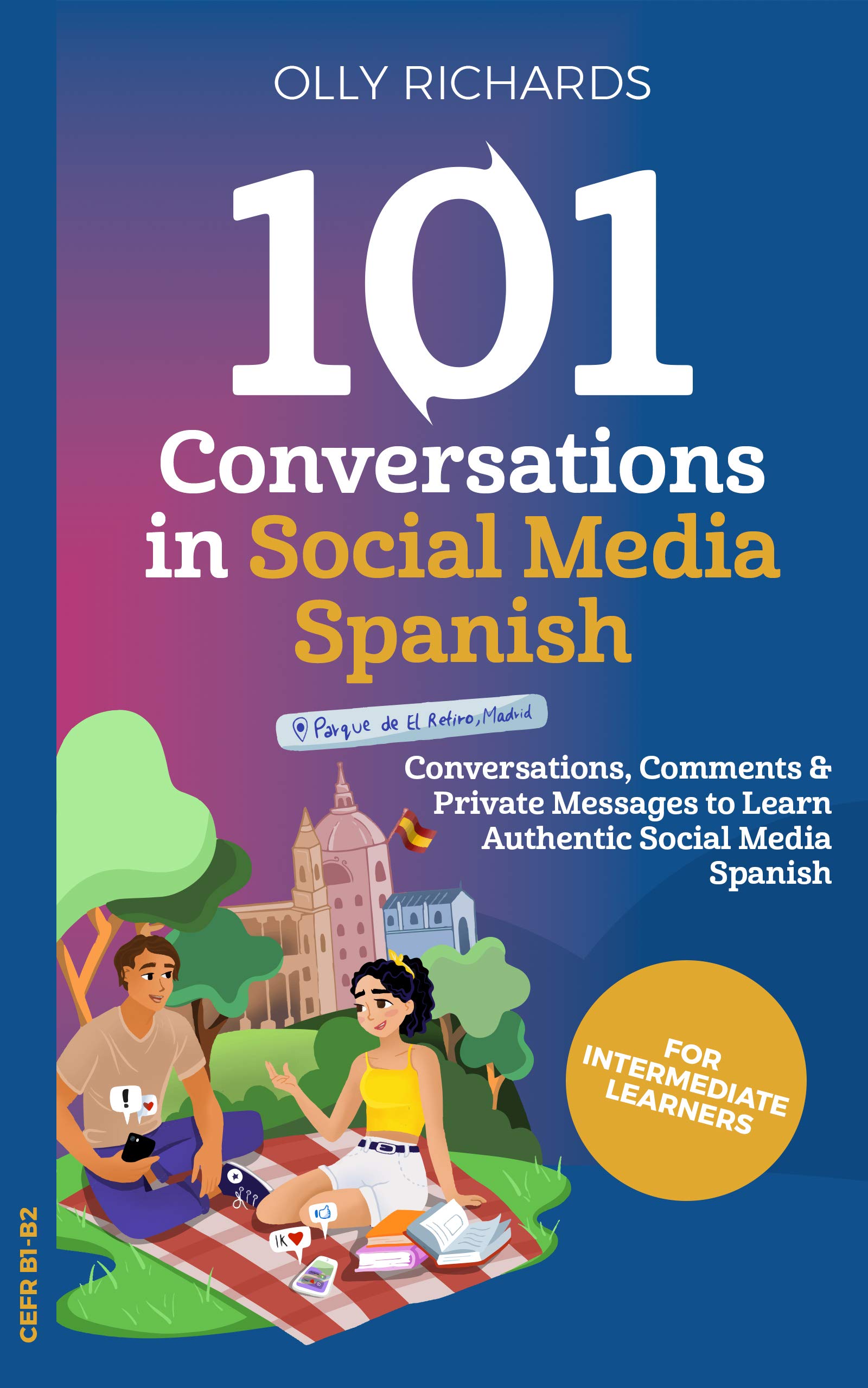 101 Conversations in Social Media Spanish: Conversations, Comments, & Private Messages to Learn Authentic Social Media Spanish | Learn Spanish (Spanish Edition)