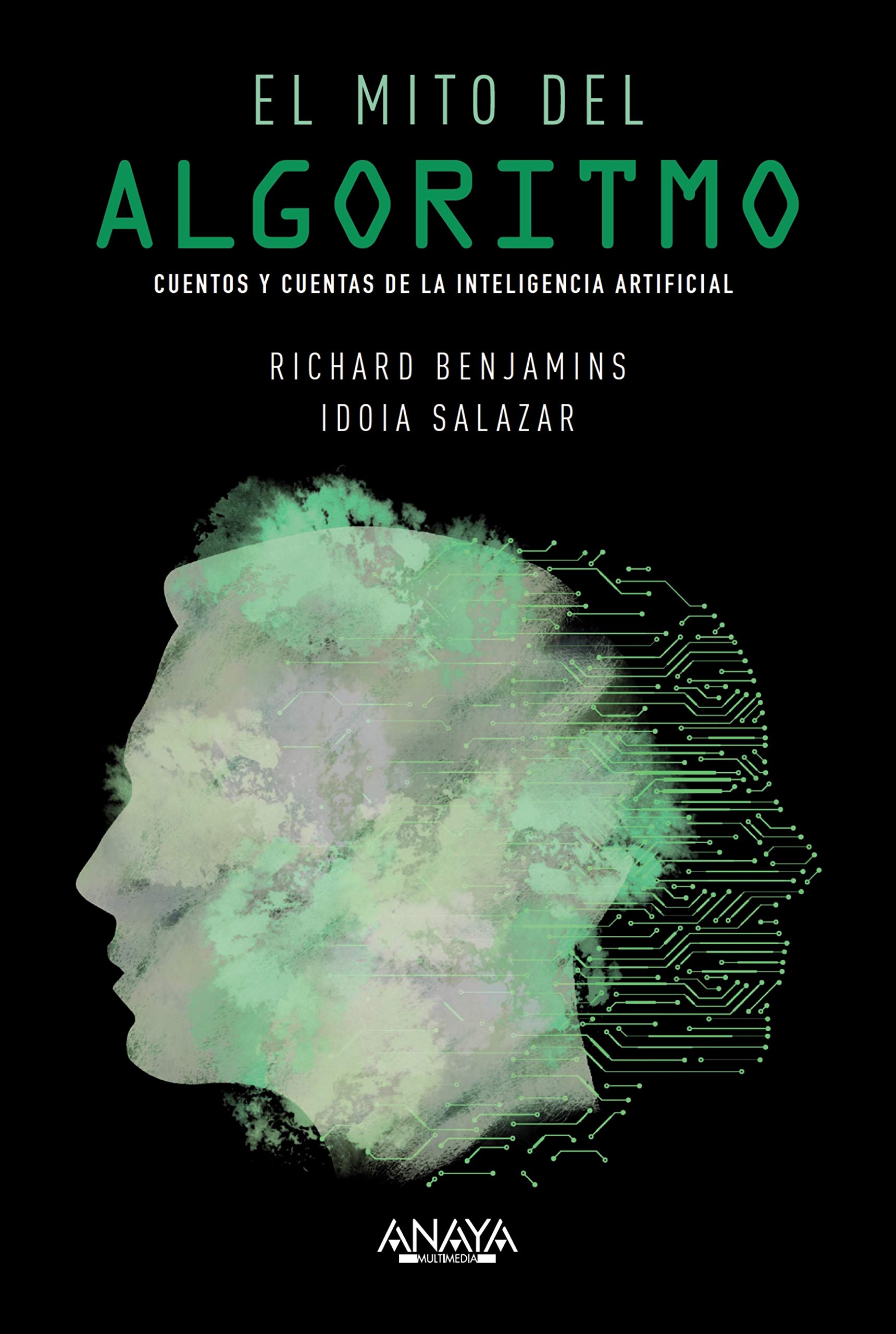 El mito del algoritmo.: Cuentos y cuentas de la Inteligencia Artificial (Kindle Edition)