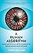 A Human Algorithm: How Artificial Intelligence Is Redefining Who We Are