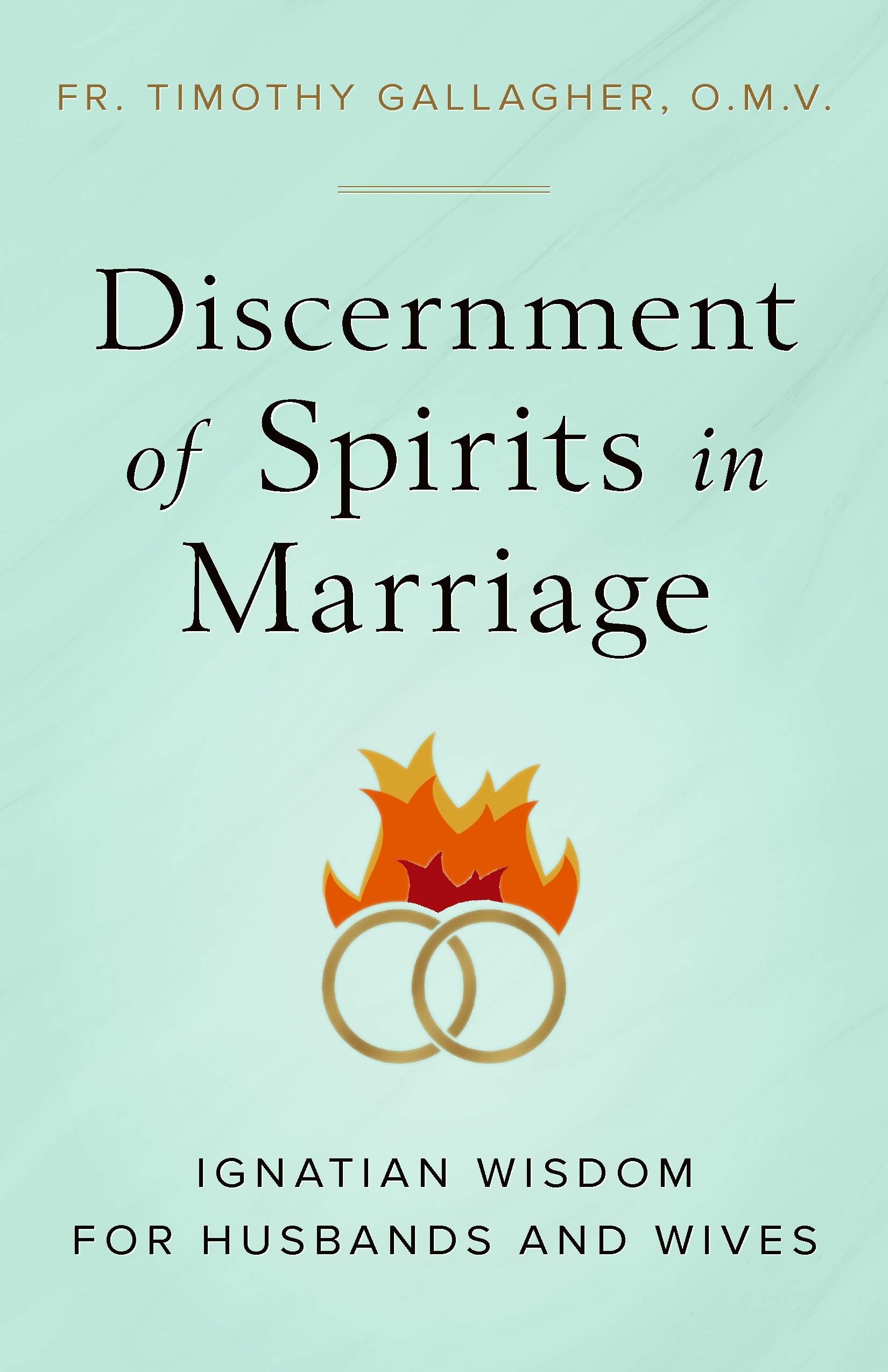 Discernment of Spirits in Marriage: Ignatian Wisdom for Husbands and Wives (Kindle Edition)