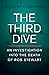The Third Dive: An Investigation Into the Death of Rob Stewart