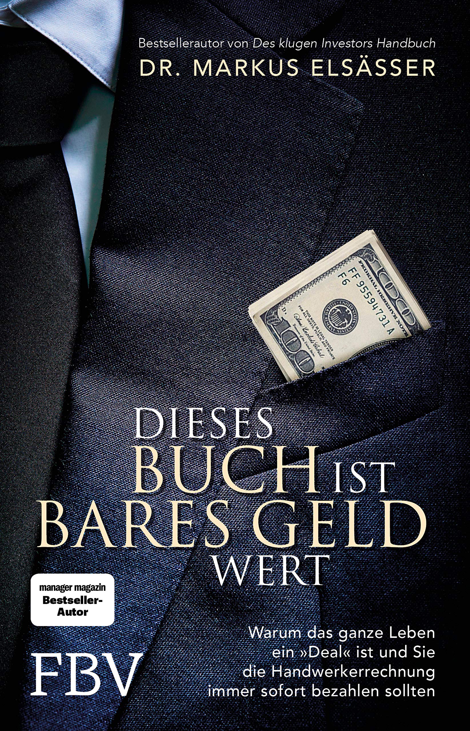 Dieses Buch ist bares Geld wert: Warum das ganze Leben ein »Deal« ist und sie die Handwerkerrechnung immer sofort bezahlen sollten (German Edition)