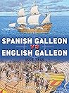 Spanish Galleon vs English Galleon: 1550–1605 (Duel)