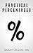 Practical Percentages by Sarah Allen