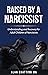 Raised by a Narcissist by Alan Chatting