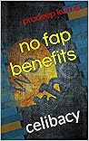 no fap benefits :...