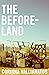 The Beforeland by Corinna Vallianatos