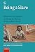 Being a Slave: Histories an...