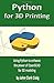 Python for 3D Printing: Using Python to enhance the power of OpenSCAD for 3D modeling (Computer-aided 3D Design, Modeling and Printing - using Python and OpenSCAD)