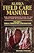 Alaska Field Care Manual Vo...