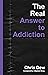 The Real Answer to Addiction